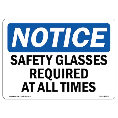 OSHA Notice Sign, Safety Glasses Required At All Times, 24in X 18in Rigid Plastic